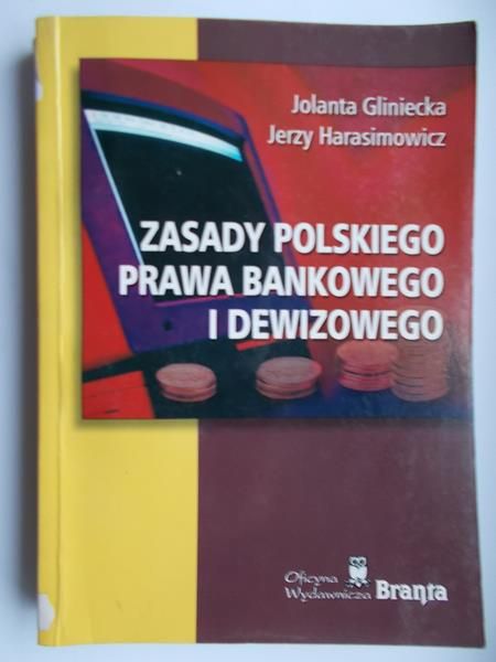 Gliniecka Jolanta - Zasady polskiego prawa bankowego i dewizowego