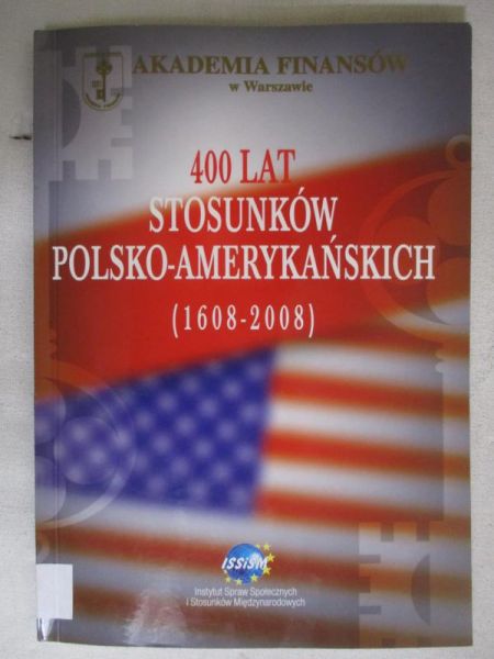 Małgorzata (red.) - 400 lat stosunków polsko-amerykańskich (1608-2008)