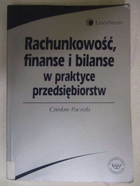 Paczuła Czesław- Rachunkowość, finanse i bilanse w praktyce