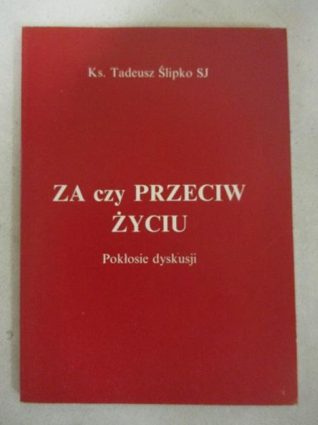 Za czy przeciw życiu