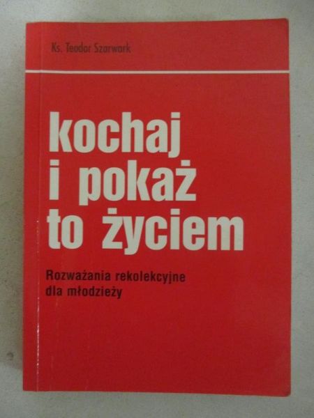 Kochaj i pokaż to życiem