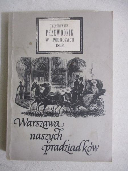 Warszawa naszych pradziadków, reprint z 1893 r.