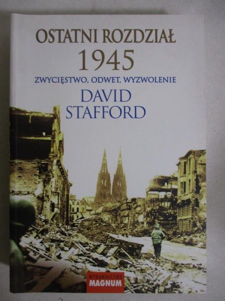 Ostatni rozdział 1945. Zwycięstwo, odwet, wyzwolenie
