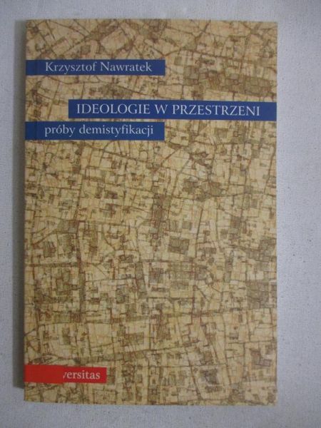 Ideologie przestrzeni. Próby demistyfikacji