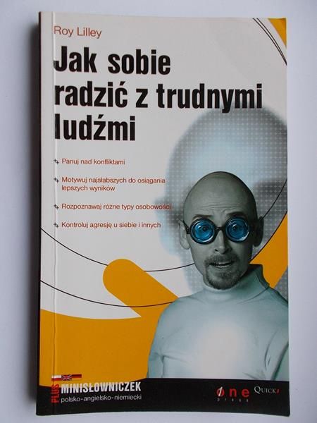 Jak sobie radzić z trudnymi ludźmi