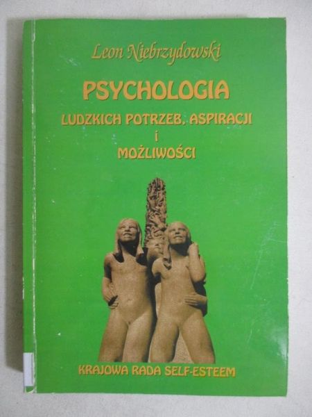 Niebrzydowski Leon - Psychologia ludzkich potrzeb, aspiracji i możliwości