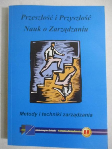 Sikorski Czesław (red.) - Przeszłość i przyszłość nauk o zarządzaniu