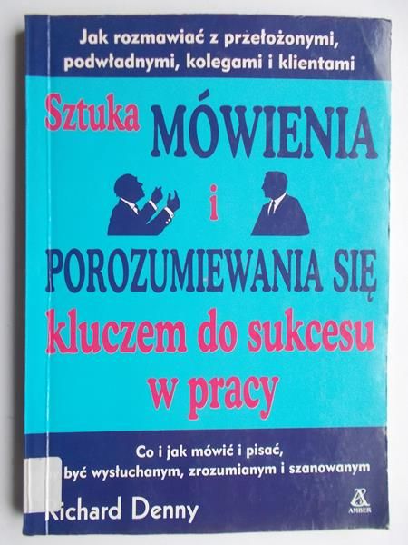 Sztuka mówienia i porozumiewania się kluczem do sukcesu w pracy