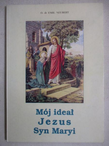 Mój ideał Jezus Syn Maryi