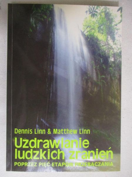Uzdrawianie ludzkich zranien przez pięć etapów przebaczania