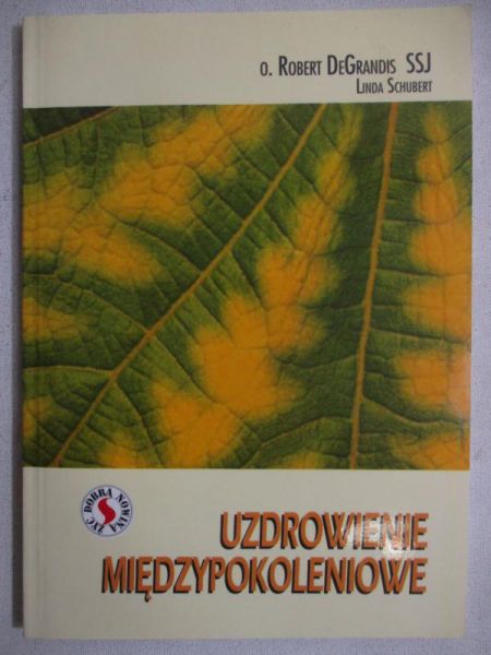 DeGrandis  - Uzdrowienie międzypokoleniowe