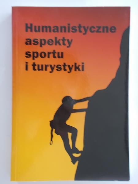 Humanistyczne aspekty sportu i turystyki