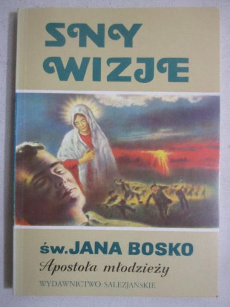 Barganowski Jerzy (tł.) - Sny wizje św. Jana Bosko Apostoła młodzieży