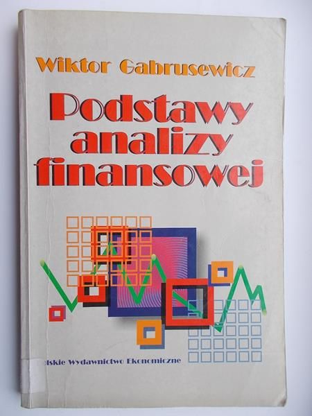 Gabrusewicz Wiktor - Podstawy analizy finansowej