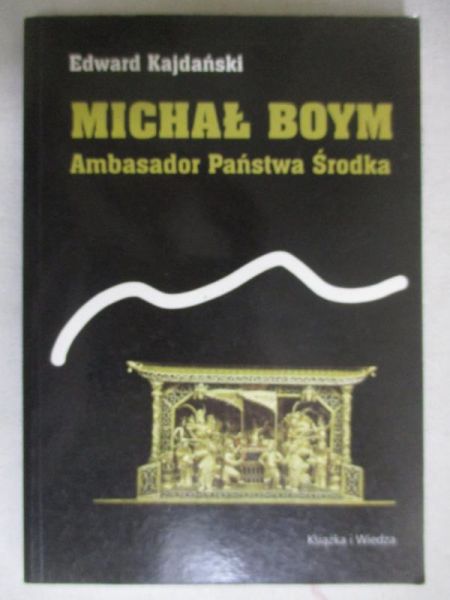 Michał Boym. Ambasador Państwa Środka