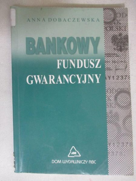 Dobaczewska Anna - Bankowy fundusz gwarancyjny