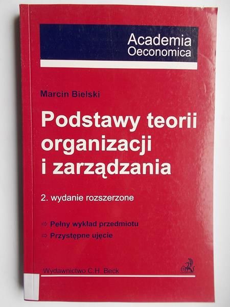 Bielski Marcin - Podstawy teorii organizacji i zarządzania