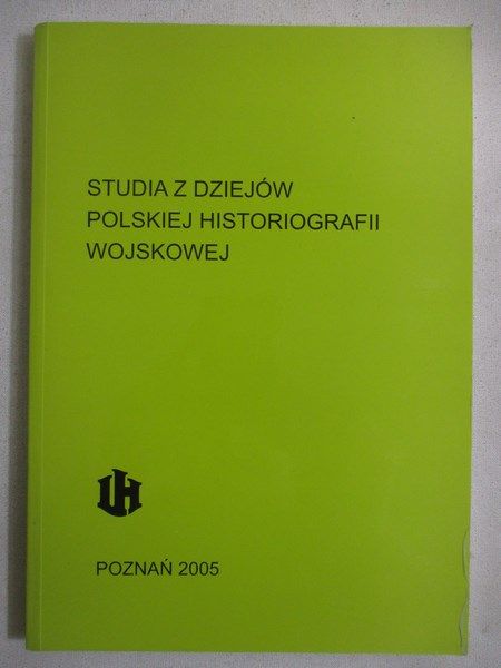 Miśkiewicz Benon (red.) - Studia z dziejów polskiej historiografii wojskowej, tom IX