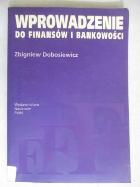 Dobosiewicz Zbigniew - Wprowadzenie do finansów i bankowości