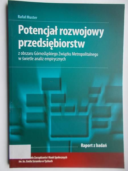 Potencjał rozwojowy przedsiębiorstw z obszaru Górnośląskiego Związku Metropolitalnego w świetle analiz empirycznych