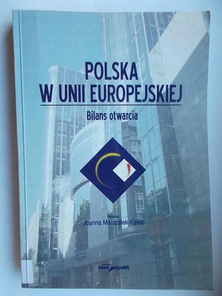 Polska w Unii Europejskiej. Bilans otwarcia