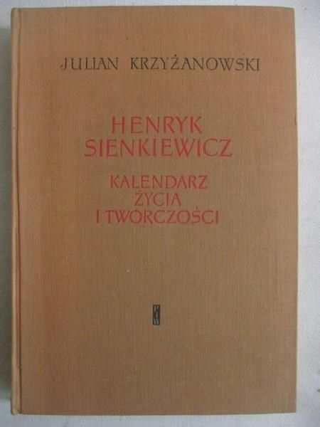 Henryk Sienkiewicz. Kalendarz życia i twórczości