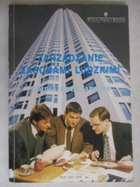 Zarządzanie zasobami ludzkimi. Studia przypadków - Zarządzanie zasobami ludzkimi. Studia przypadków