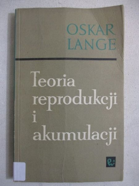 Lange Oskar - Teoria reprodukcji i akumulacji