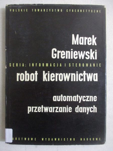 Greniewski Marek - Robot kierownictwa. Automatycnze przetwarzanie danych
