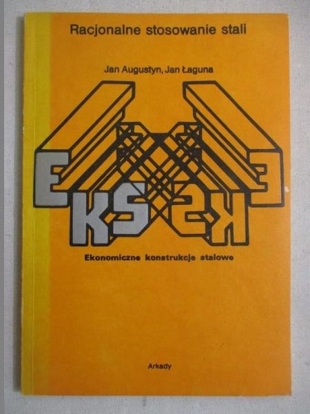 Augustyn Jan- Racjonalne stosowanie stali