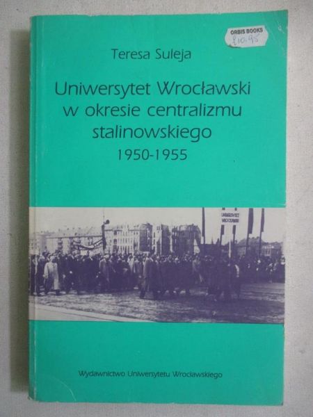 Uniwersytet Wrocławski w okresie centralizmu stalinowskiego 1950-1955