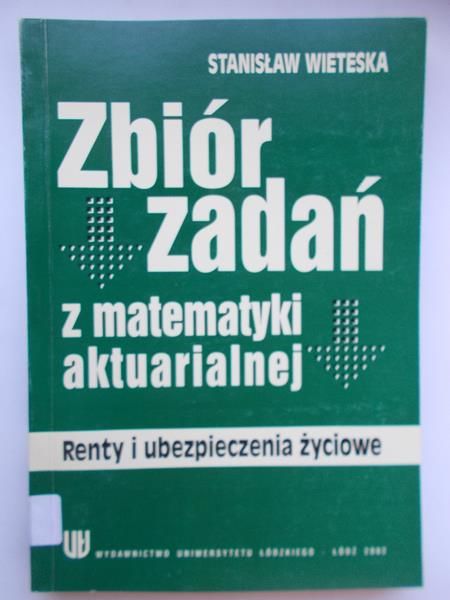 Zbiór zadań z matematyki aktuarialnej