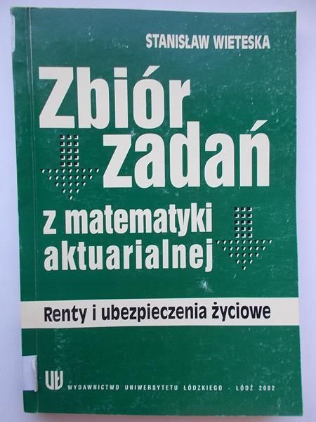 Zbiór zadań z matematyki aktuarialnej