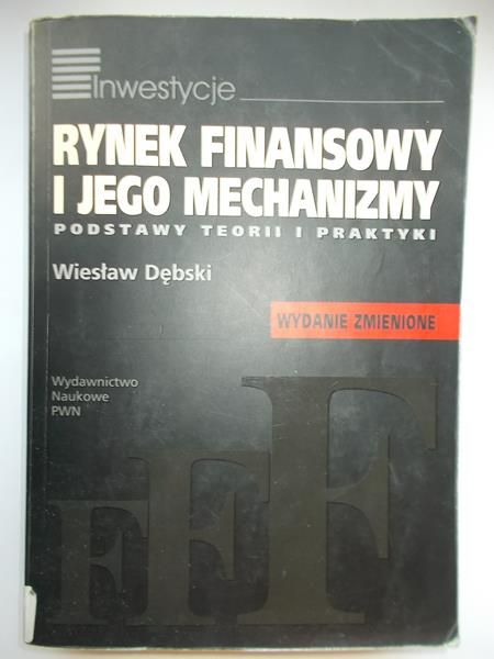 Rynek finansowy i jego mechanizmy. Podstawy teorii i praktyki
