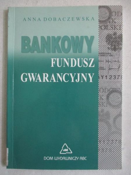 Dobaczewska Anna - Bankowy fundusz gwarancyjny