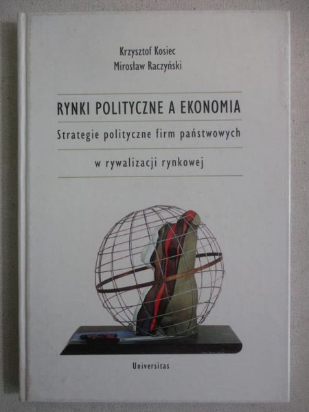 Kosiec Krzysztof - Rynki polityczne a ekonomia