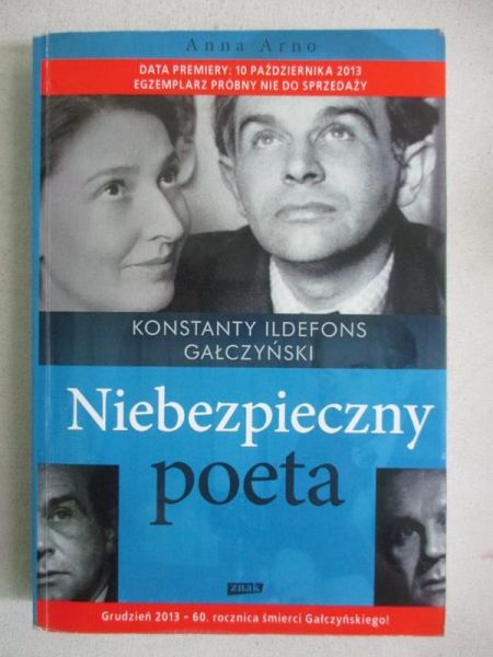 Arno Anna - Konstanty Ildefons Gałczyński. Niebezpieczny poeta