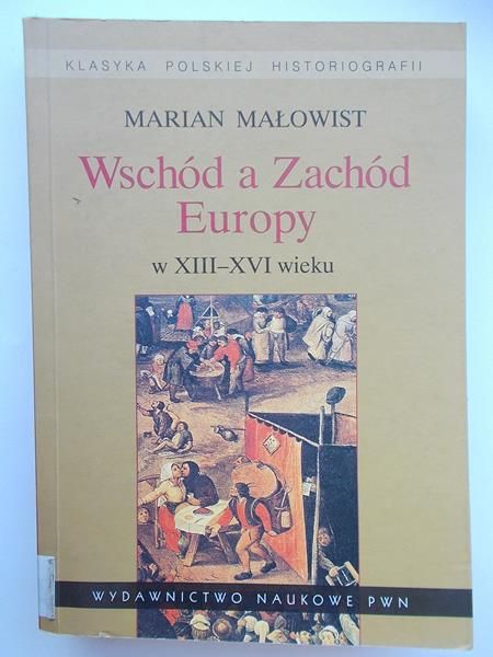 Wschód a Zachód Europy w XIII-XVI wieku