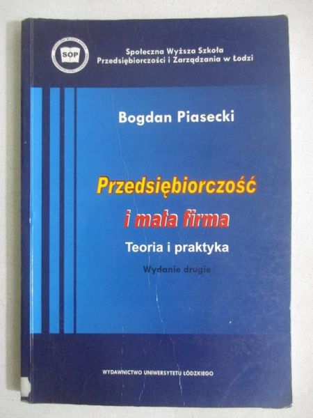 Przedsiębiorczość i mała firma. Teoria i praktyka