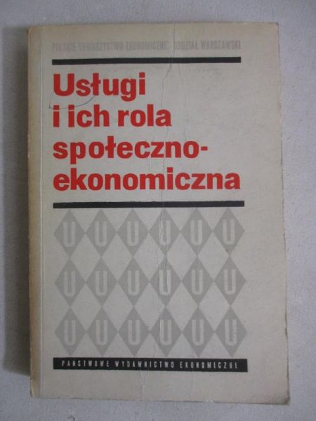 Ginsbert Adam (red.) - Usługi ich rola społeczno-ekonomiczna