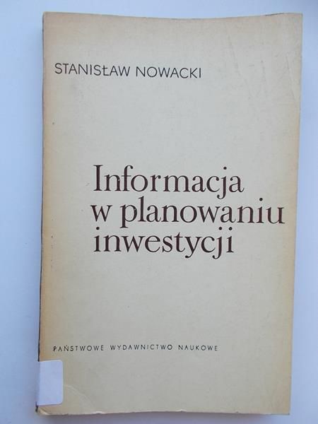 Nowacki Stanisław - Informacja w planowaniu inwestycji