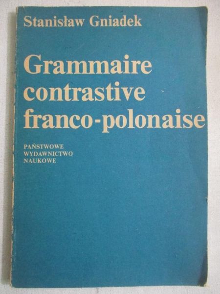 Gniadek Stanisław - Grammaire contrastive franco-polonaise
