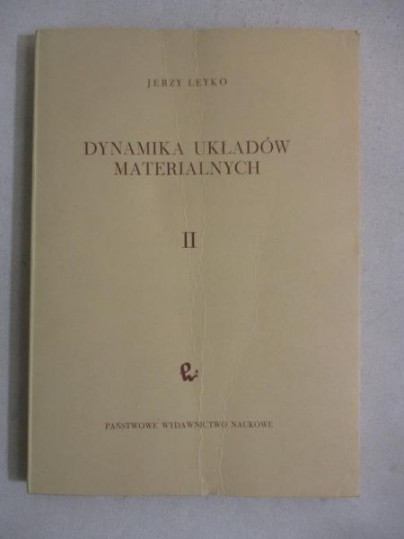 Leyko Jerzy - Dynamika układów materialnych, Część II