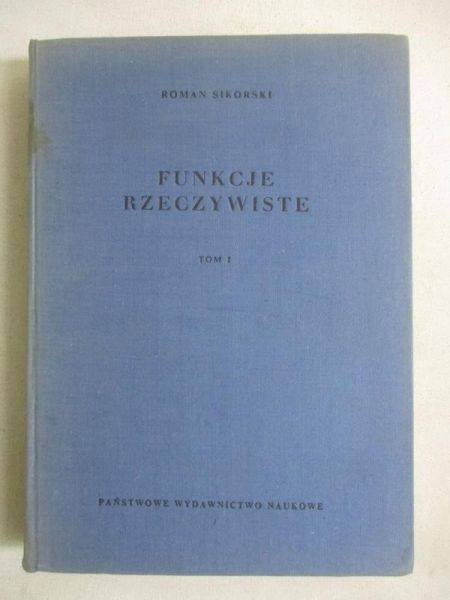 Sikorski Roman - Funkcje Rzeczywiste. Tom I