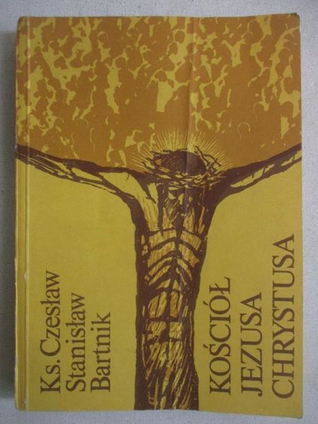 Bartnik Czesław Stanisław - Kościół Jezusa Chrystusa