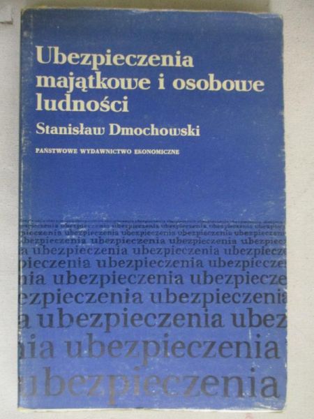 Dmochowski Stanisław - Ubezpieczenia majątkowe i osobowe ludności