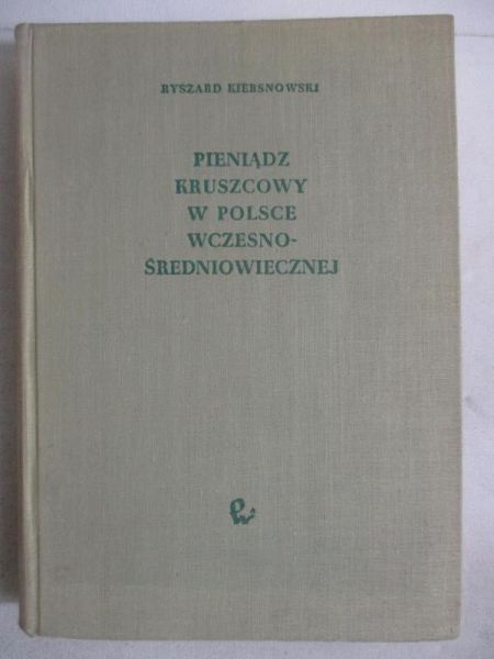 Pieniądz kruszcowy w Polsce wczesnośredniowiecznej