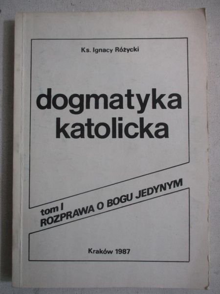 Dogmatyka katolicka. Tom I
