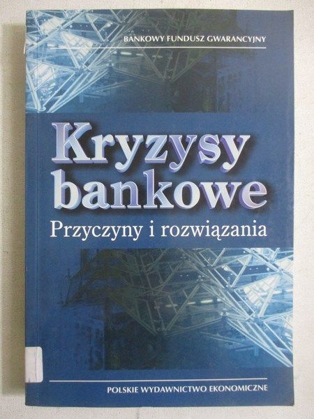 Kryzysy bankowe. Przyczyny i rozwiązania