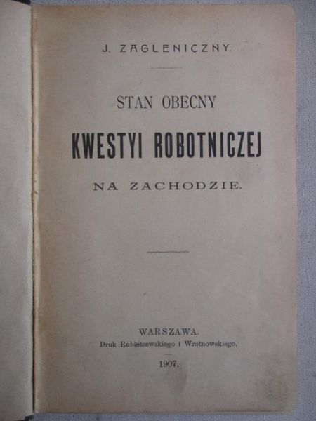 Stan obecny kwestyi robotniczej na Zachodzie, 1907r.